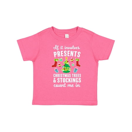 

Inktastic If It Involves Presents Christmas Trees and Stockings Count Me in Gift Toddler Boy or Toddler Girl T-Shirt