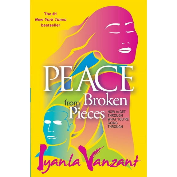 Peace from Broken Pieces: How to Get Through What You're Going Through, (Paperback)
