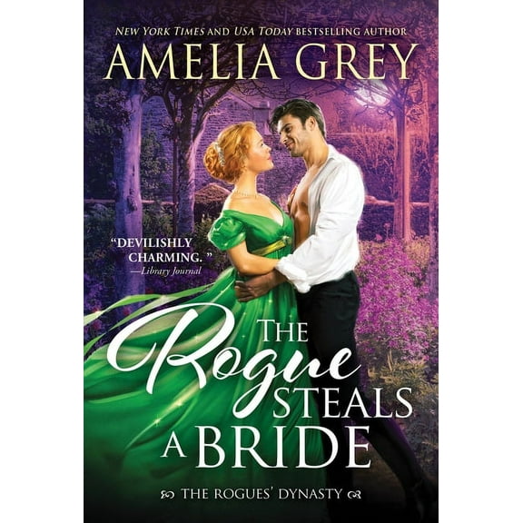 Rogues' Dynasty The Rogue Steals a Bride, Book 6, (Paperback)