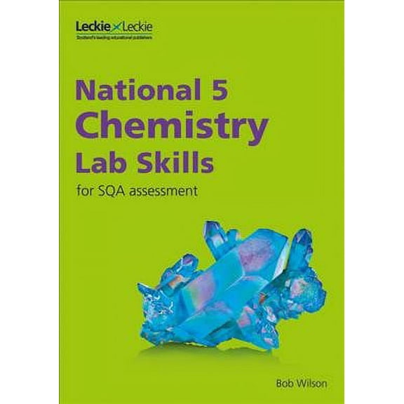 National 5 Chemistry Lab Skills For The Revised Exams Of 2018 And Beyond