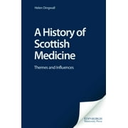 A History of Scottish Medicine (Paperback)