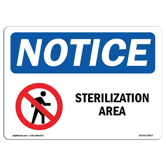 SignMission OS-NS-D-710-L-18467 OSHA Notice Sign - Sterilization Area Sign with Symbol