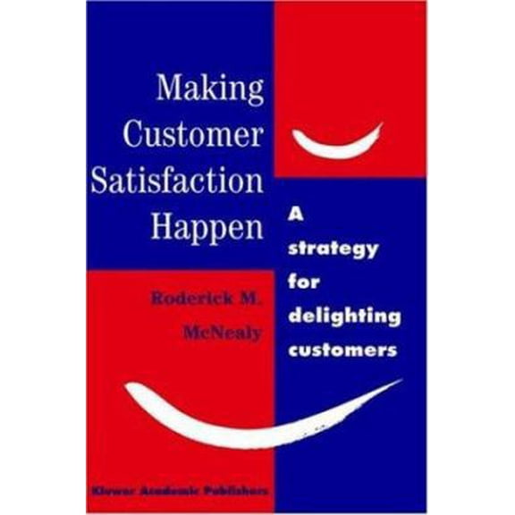 Pre-Owned Making Customer Satisfaction Happen (Hardcover) 0412589206 9780412589201