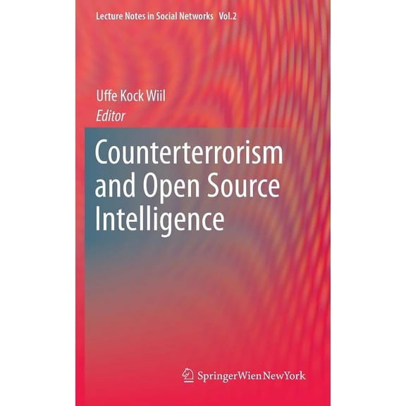 Lecture Notes in Social Networks Counterterrorism and Open Source Intelligence, Book 02, (Hardcover)