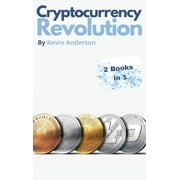 Cryptocurrency Revolution - 2 Books in 1: Everything You Need to Know to Take Advantage of the 2021 Bitcoin Bull Run! (Hardcover)