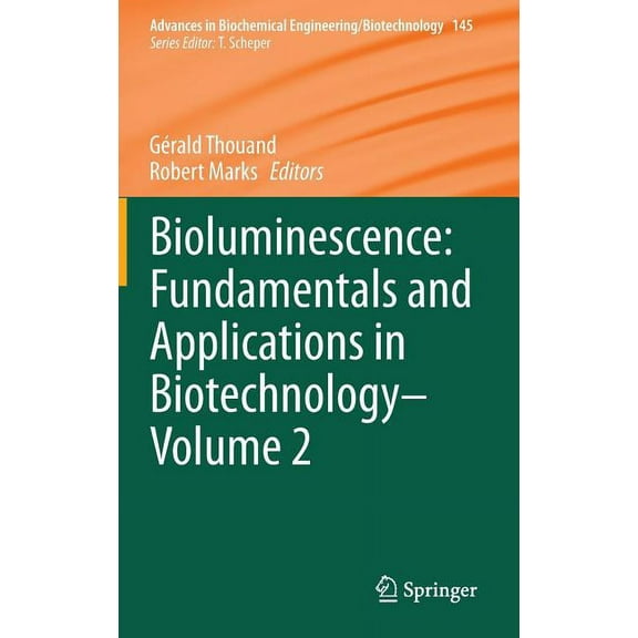 Advances in Biochemical Engineering & Bi Bioluminescence: Fundamentals and Applications in Biotechnology - Volume 2, Book 145, (Hardcover)