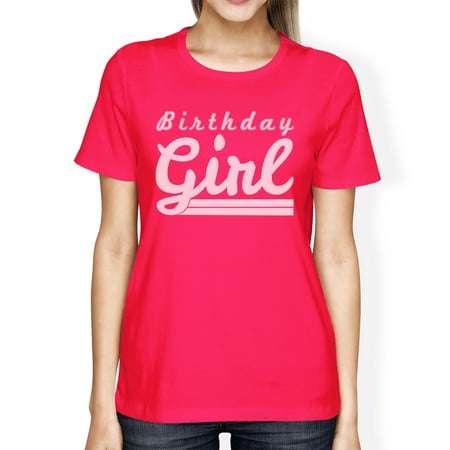 Birthday Girl Womens Hot Pink Graphic Tshirt Birthday Gift For