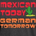 thumbnail image 3 of CafePress - Mexican Today German Tomorrow T Shirt - Men's Classic Graphic Cotton T-Shirt, 3 of 4