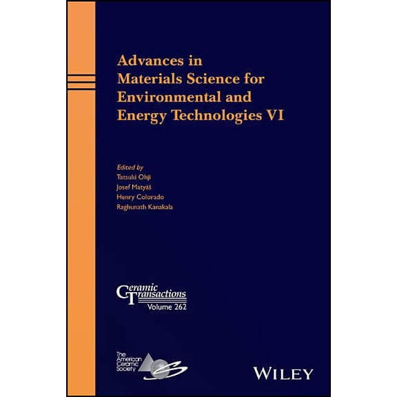 Ceramic Transactions: Advances in Materials Science for Environmental and Energy Technologies VI (Hardcover)