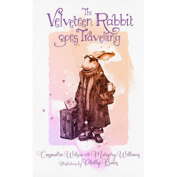 The Velveteen Rabbit Goes Travelling, (Hardcover)