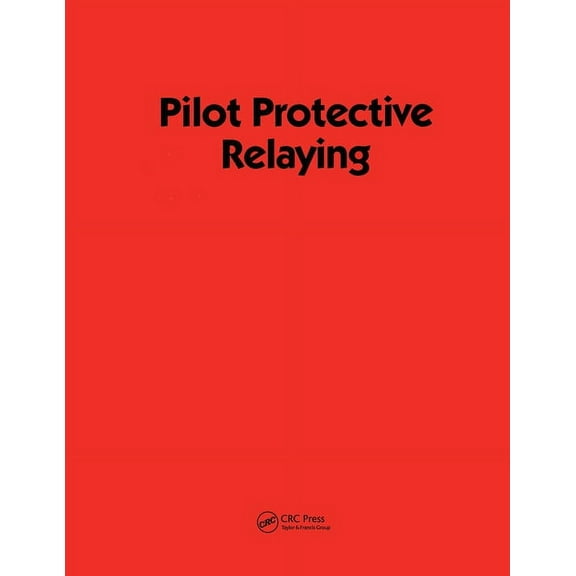 Electrical and Computer Engineering Pilot Protective Relaying, (Hardcover)