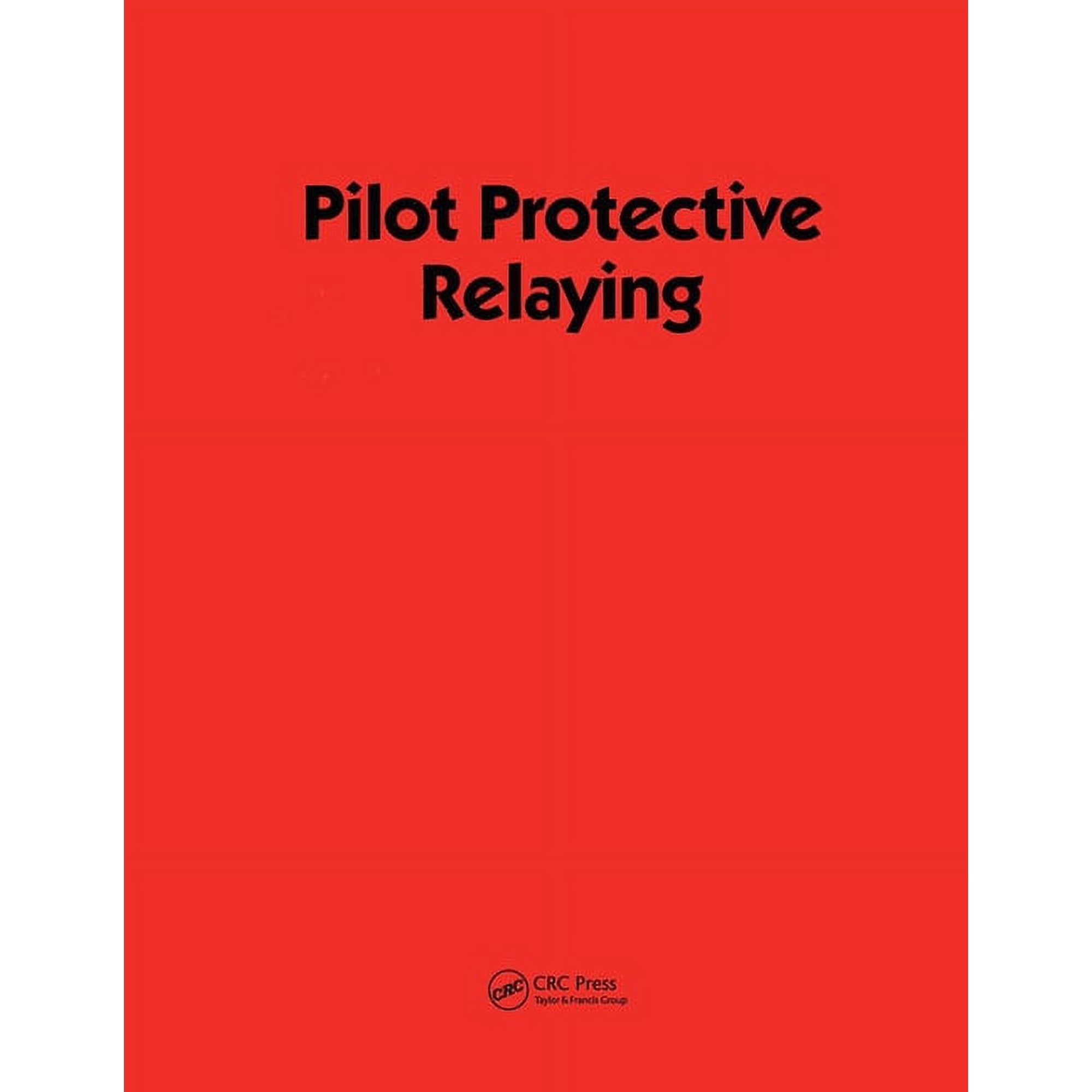 Electrical and Computer Engineering Pilot Protective Relaying, (Hardcover)