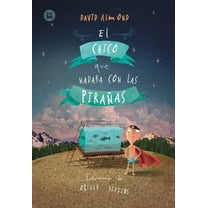 Jóvenes lectores: El chico que nadaba con las pirañas (Paperback)
