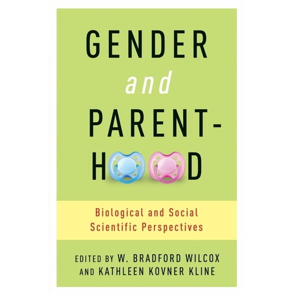Gender and Parenthood: Biological and Social Scientific Perspectives, (Paperback)