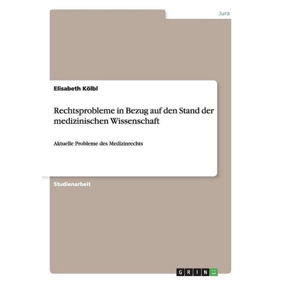 Rechtsprobleme in Bezug auf den Stand der medizinischen Wissenschaft : Aktuelle Probleme des Medizinrechts (Paperback)