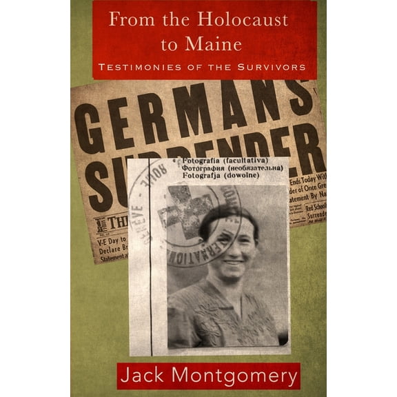 From the Holocaust to Maine: Testimonies of the Survivors, (Paperback)