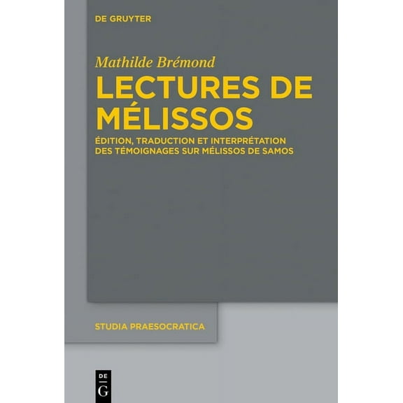 Studia Praesocratica Lectures de Mélissos, Book 9, (Hardcover)