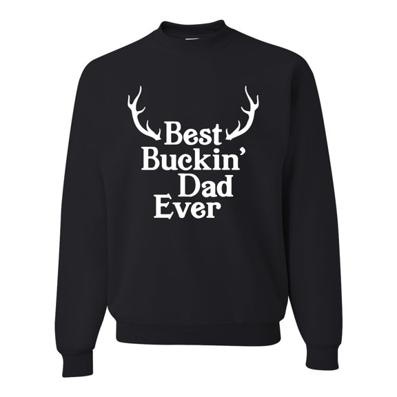 Wild Bobby, Best Buckin Dad Ever Funny Hunting, Father's Day, Unisex Crewneck Graphic Sweatshirt, Black, Small