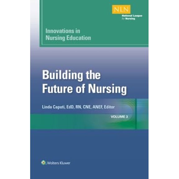 Pre-Owned Innovations in Nursing Education: Building the Future of Nursing, Volume 3 (Volume 3) (NLN), 9781934758229, 1934758221, Paperback, 1 edition