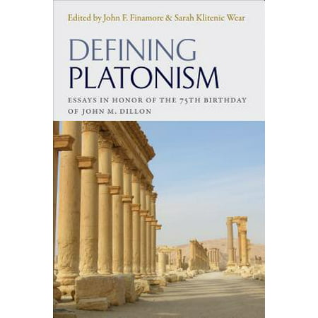 Defining Platonism : Essays on Plato, Middle and Neoplatonism, and ...
