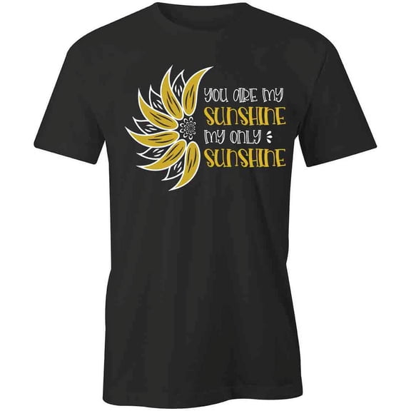 You Are My Sunshine T-Shirt | Pretty Flower Black Tee Gift