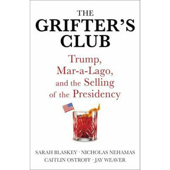 Pre-Owned The Grifter's Club: Trump, Mar-a-Lago, and the Selling of the Presidency (Paperback) 1529362725 9781529362725