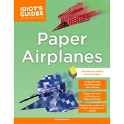 Paper Airplanes (Idiot's Guides) [Novelty Book - Used]