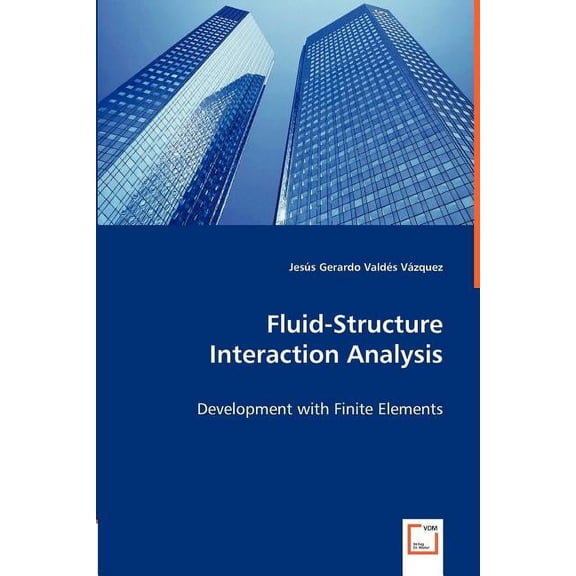 Fluid-Structure Interaction Analysis (Paperback)