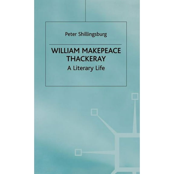Literary Lives William Makepeace Thackeray, (Hardcover)