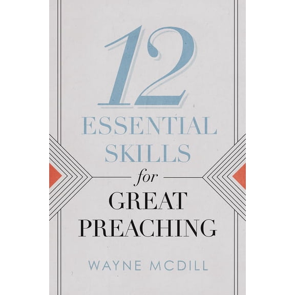 12 Essential Skills for Great Preaching, (Paperback)