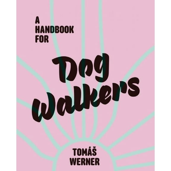 A Handbook for Dog Walkers (Hardcover)