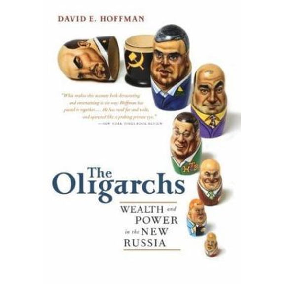 Pre-Owned The Oligarchs: Wealth And Power In The New Russia (Paperback) 1586482025 9781586482022