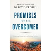DR. DAVID JEREMIAH Promises for the Overcomer : 8 Essential Guarantees for Spiritual Victory