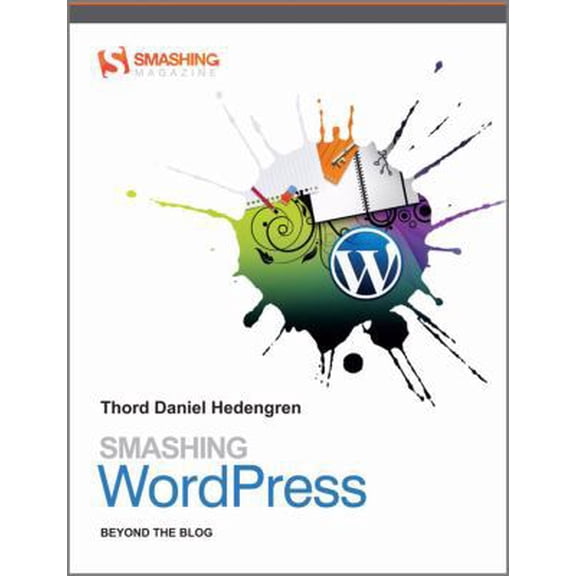 Pre-Owned Smashing WordPress: Beyond the Blog (Smashing Magazine Book Series) (Paperback) 0470684151 9780470684153