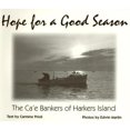 thumbnail image 1 of Pre-Owned Hope for a Good Season: The Ca'e Bankers of Harkers Island (Paperback) 1878086650 9781878086655, 1 of 1