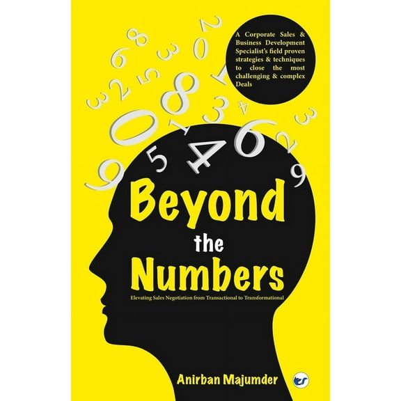 Beyond the Numbers: Elevating Sales Negotiation from Transactional to Transformational, (Paperback)