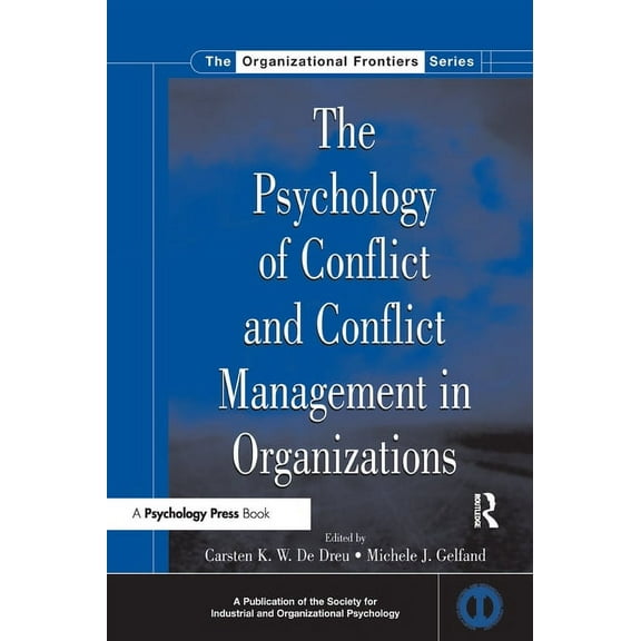 SIOP Organizational Frontiers The Psychology of Conflict and Conflict Management in Organizations, (Paperback)