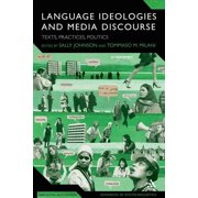 Advances in Sociolinguistics Language Ideologies and Media Discourse: Texts, Practices, Politics, (Paperback)