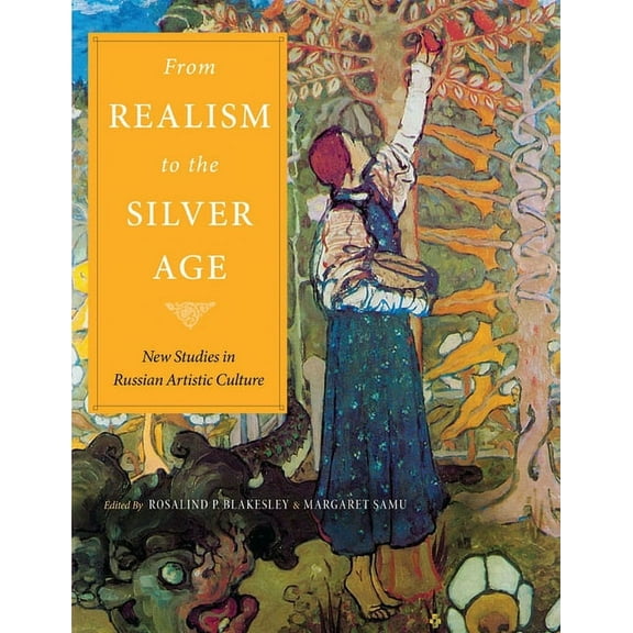 Niu Slavic, East European, and Eurasian  From Realism to the Silver Age, (Paperback)