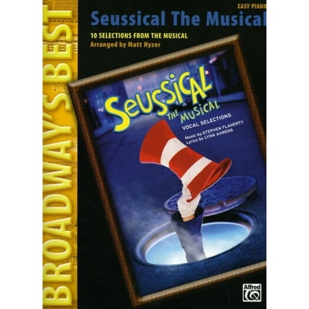 BROADWAYS BEST SEUSSICAL THE MUSICAL