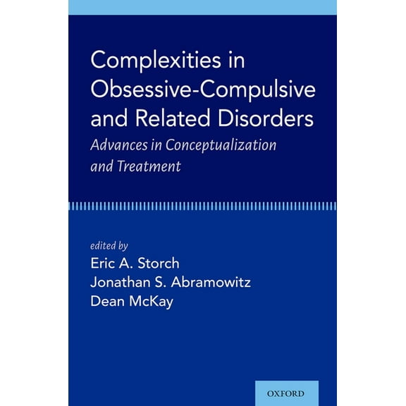 Complexities in Obsessive-Compulsive and Related Disorders: Advances in Conceptualization and Treatment, (Hardcover)