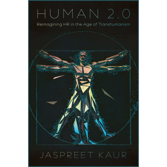 Human 2.0: Reimagining HR in the Age of Transhumanism, (Hardcover)
