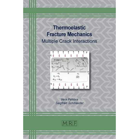 Materials Research Foundations Thermoelastic Fracture Mechanics: Multiple Crack Interactions, Book 159, (Paperback)