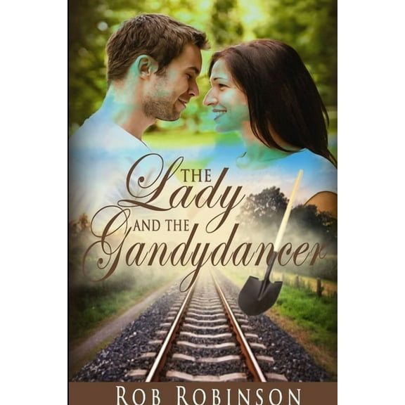 The Lady and the Gandydancer, (Paperback)