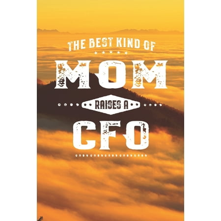 The Best Kind Of Mom Raises A Cfo : Family life Grandma Mom love marriage friendship parenting wedding divorce Memory dating Journal Blank Lined Note Book