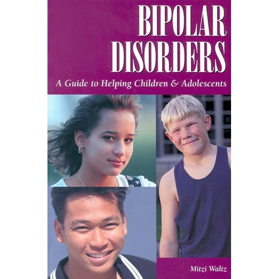 Patient Centered Guides Bipolar Disorders: A Guide to Helping Children & Adolescents, (Paperback)