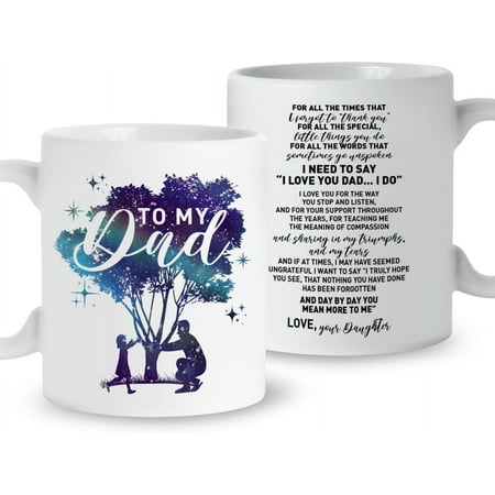 

Coffee Mug Dad Coffee Mug Gift I Need to Say I Love You Dad Mug Thank You Gift from Daughter Christmas Birthday Father s Day Gift for Dad Best Dad Ever Appreciation Gift Ceramic 11 Oz