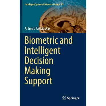 Intelligent Systems Reference Library: Biometric and Intelligent Decision Making Support (Hardcover)