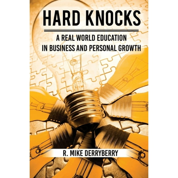 Hard Knocks: A Real World Education in Business and Personal Growth (Paperback)