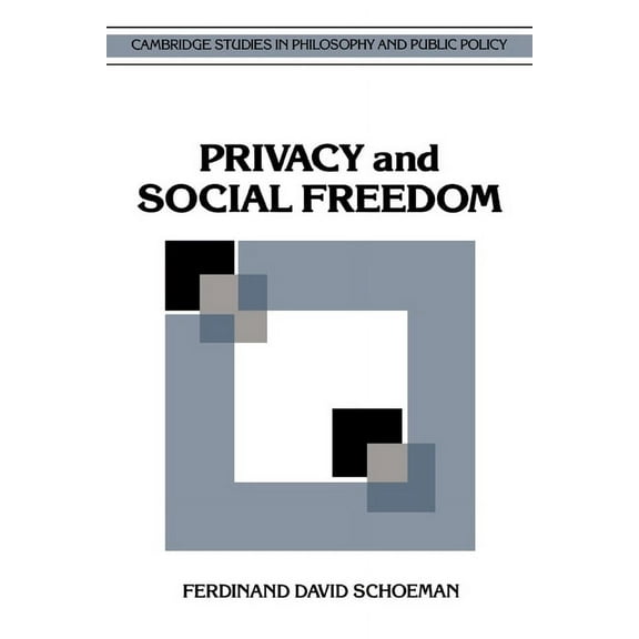 Cambridge Studies in Philosophy and Publ Privacy and Social Freedom, (Hardcover)